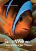 Buch "Stille Welten - Faszination unter Wasser"